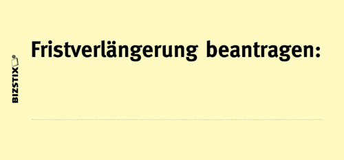 BIZSTIX® Business Haftnotizen "Fristverlängerung beantragen"